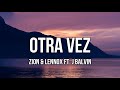 Zion & Lennox ft. J Balvin - Otra Vez (Letra)