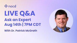 Ask an Expert Live OCD Q\u0026A with Dr. Patrick McGrath