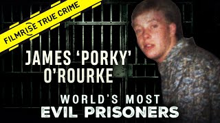 The Sinister Crimes of James O’Rourke  |  World’s Most Evil Prisoners