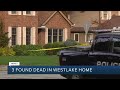 Westlake police investigate apparent murder-suicide after 3 people found dead inside home