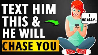 What To Text To A Man To Get Him Chasing You [ PSYCHOLOGY ]