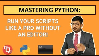 "Mastering Python: Run your Scripts like a Pro Without an Editor!"