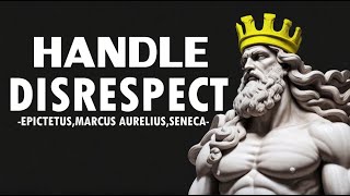 10 Stoic Lessons To Handle Disrespect (MUST WATCH) -stoicism-