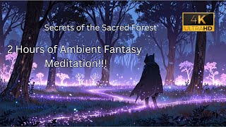 SECRET OF THE SACRED FOREST | AMBIENT FANTASY MEDITATION