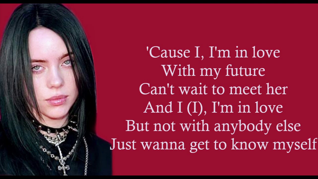 Billie Eilich My Future Lyrics - YouTube