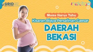 Segini Lho Moms, Kisaran Biaya Persalinan Caesar daerah Bekasi