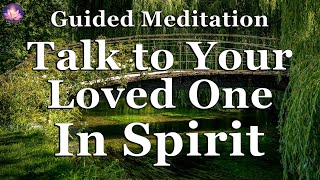 Talk to Your Loved Ones in Spirit Guided Sleep Meditation (432 Hz Binaural Beats)