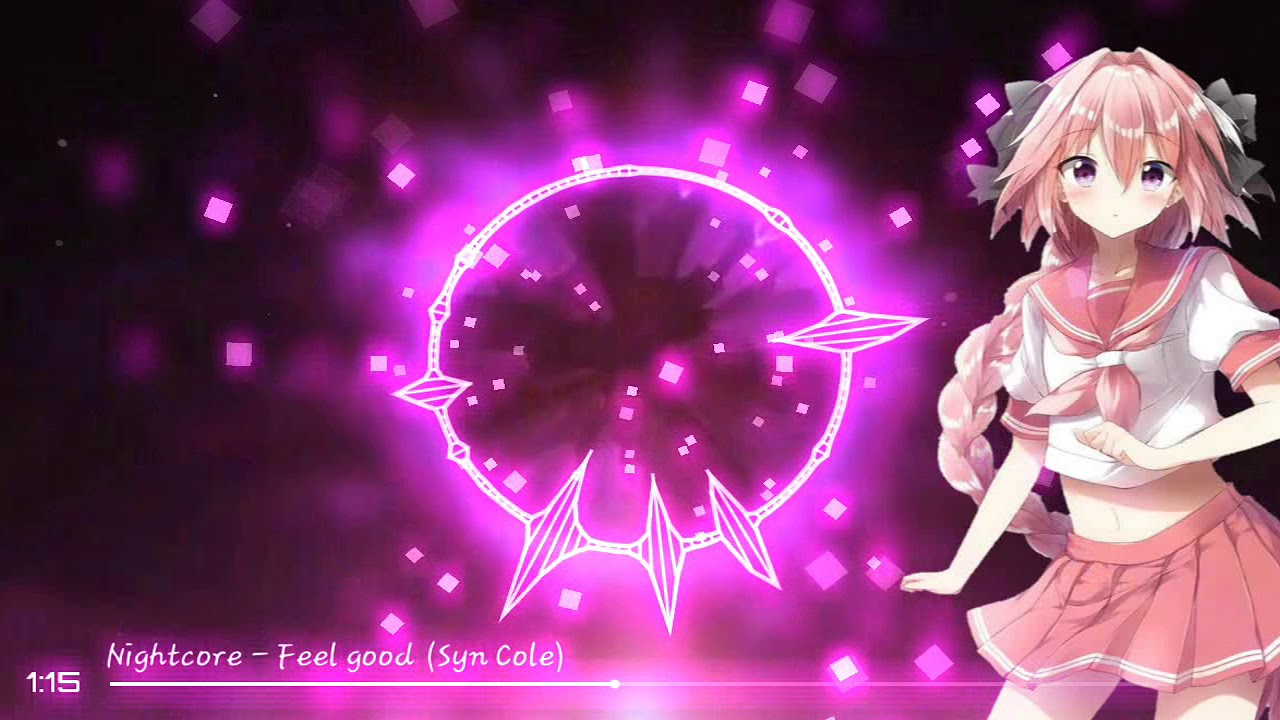 Nightcore Feel Good Syn Cole Youtube