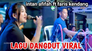 LAGU DANGDUT YANG LAGI VIRAL PERTEMUAN 2 - INTAN AFIFAH FT FARIS MAHESA