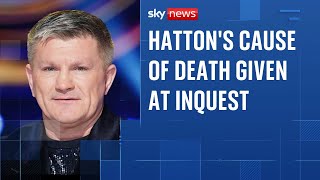 Former world champion boxer Ricky Hatton's cause of death given at inquest