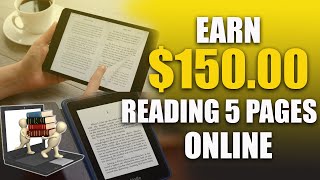 Earn $150 Reading Five Pages (Fast Way To Make Money Online) Get Paid To Read