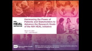 Harnessing the Power of Patients and Stakeholders to Advance the #NIHHEAL Initiative Research