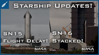 Starship SN15 Flight Delay! Starship SN16 Stacked! SpaceX Starship Updates! TheSpaceXShow