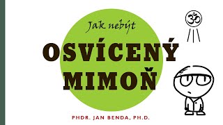 Jak nebýt osvícený mimoň