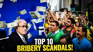 TOP 10 BRIBERY SCANDALS