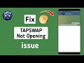 How To Fix TAPSWAP Not Opening !!