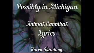 Possibly in Michigan Cannibal Animal (lyrics)
