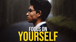 Focus On Yourself First - Best Motivational Video