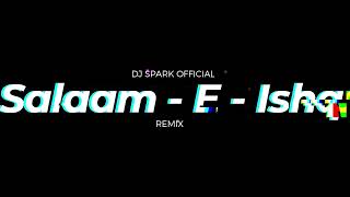Salaam - E - Ishq | Retro Remix | DJ SPARK OFFICIAL