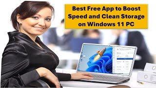 Best Free App to Boost Speed and Clean Storage on Windows 11 PC