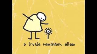 Ellem - 'A little Reminder' (Song)