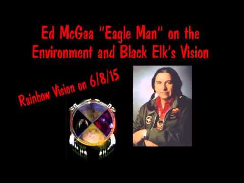 Ed Mcgaa Eagle Man On Black Elk Visions And Mother Earth Youtube