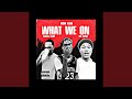 What We On (feat. Bankroll RaeDoe & EBK JaayBo)