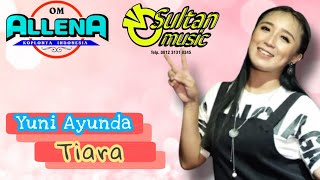 OM ALLENA Sidoarjo Yuni Ayunda Tiara Sultan Music