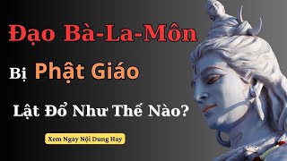 Phật Giáo Đã Lật Đổ Triết Lý Bà-la-môn Như Thế Nào?