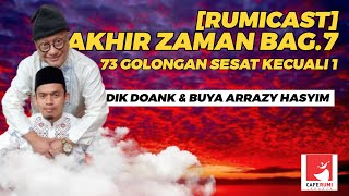 [RUMICAST RERUN] AKHIR ZAMAN BAGIAN 7 - DIK DOANK & BUYA DR. ARRAZY HASYIM, MA