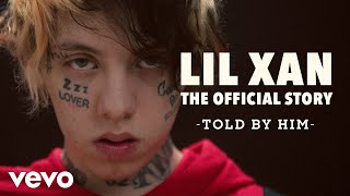 Lil Xan - The Official Story - Told By Him | Vevo LIFT