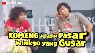 KOMENG JELASIN PASAR , Winkgo yang gusar