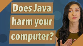 Does Java harm your computer?