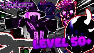 LEVEL 50+ ON NULLSCAPE PATCH 5 IS INSANE (Roblox Nullscape)