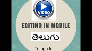 how to edit a video in mobile by telugu tricks