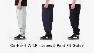 Carhartt W.I.P - Jeans \u0026 Pant Fit Guide