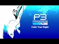 persona 3 reload color your night with lyrics