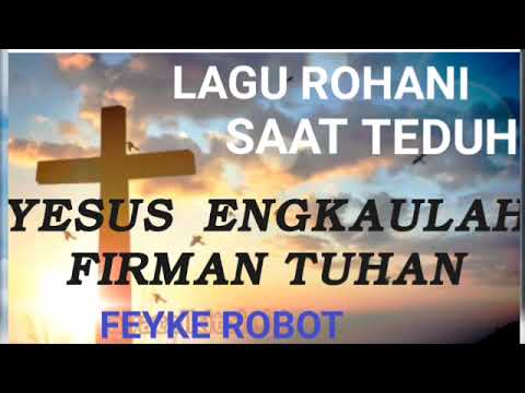 YESUS ENGKAULAH FIRMAN TUHAN FEYKE ROBOT - YouTube