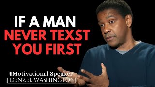 IF THEY NEVER CALL OR TEXT YOU FIRST, JUST DO THIS | DENZEL WASHINGTON MOTIVATIONAL SPEECH