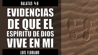 Gálatas 4:6 Evidencias de que el Espíritu de Dios vive en ti