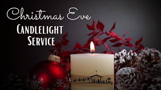 Christmas Eve Candlelight Service 12.24.24