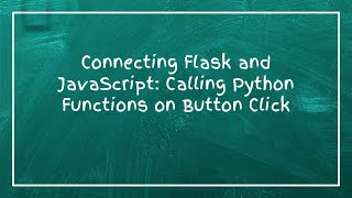 Connecting Flask and JavaScript: Calling Python Functions on Button Click
