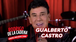 GUALBERTO CASTRO y Camilo Mederos | Noche, boleros y son con Rodrigo De La Cadena
