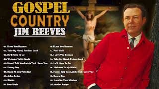 Classic Country Gospel Jim Reeves | Best Country Gospel Jim Reeves | Jim Reeves Greatest Hits