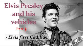 Elvis' Cars part 03 - Elvis first Cadillac