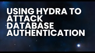 HOW TO USE HYDRA TO ATTACK DATABASE AUTHENTICATION