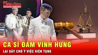 Diễn biến bất ngờ trong vụ kiện giữa Đàm Vĩnh Hưng và tỉ phú Mỹ: Điều gì sẽ xảy ra tiếp theo?