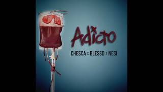 Chesca, Blessd, Nesi - Adicto [1 HORA]