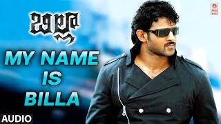 My Name is Billa - Audio Song | Billa | Prabhas, Anushka | Mani Sharma | Ramajogayya Sastry