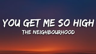 The Neighbourhood - You Get Me So High (Lyrics)